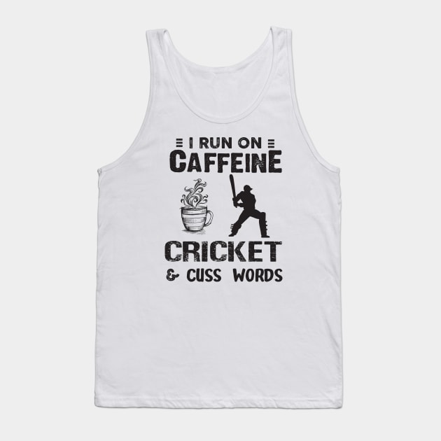 I Run On Caffeine Cricket And Cuss Words Tank Top by Thai Quang